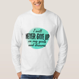 Motivering och uppmuntrande citat t shirt