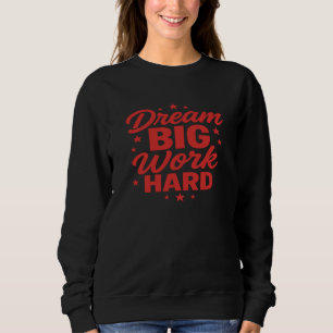 Motivering ord Dream Big Work Hard T Shirt