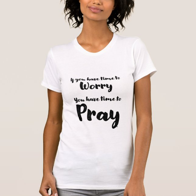 Motivering Tee Shirt - oroa dig inte - Pray (Framsida)