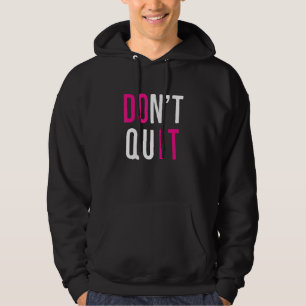 Motiveringen gör inte slut på den positiva attityd hoodie