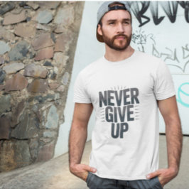 Motiveringsdesign för "aldrig Ge up"-offerter T Shirt