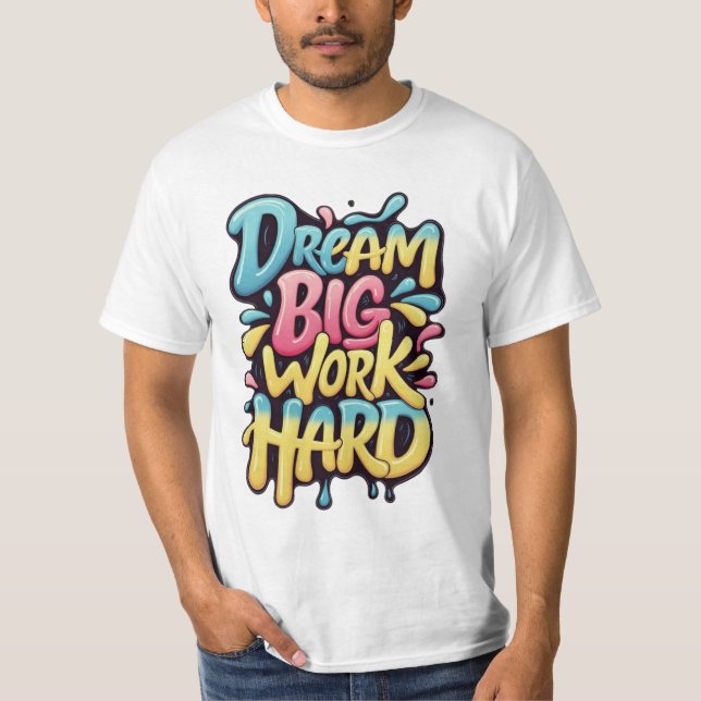 Motiveringsdesign för "Dream Big Work Hard" T Shirt (Framsida)