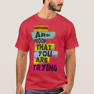MOTIVERINGSFEL ÄR bevis på att DU FÖRSÖKER T Shirt
