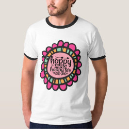 Motiveringsgrafik för lycklig Mind Lycklig Life Mo T Shirt