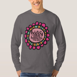 Motiveringsgrafik för lycklig Mind Lycklig Life Mo T Shirt