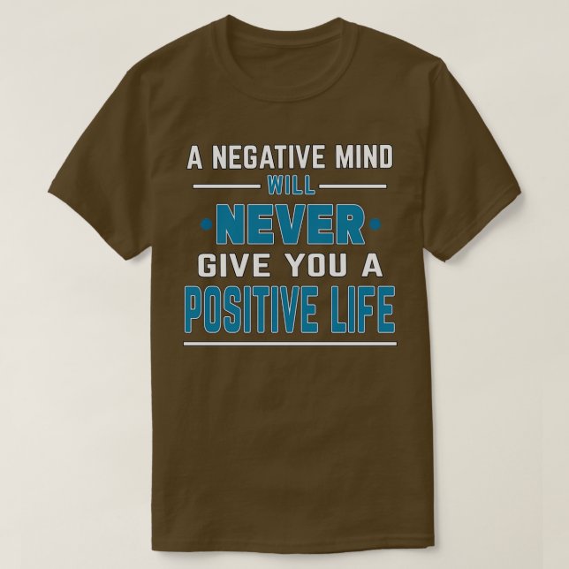 Motiveringsoffert Ett negativt sinne kommer aldrig T Shirt (Design framsida)