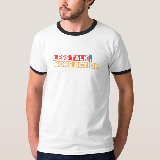 Motiveringsot - Mindre prat, mer handling T Shirt (Framsida)