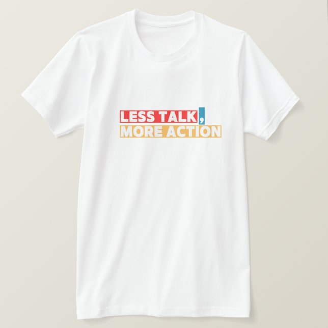 Motiveringsot - Mindre prat, mer handling T Shirt (Design framsida)
