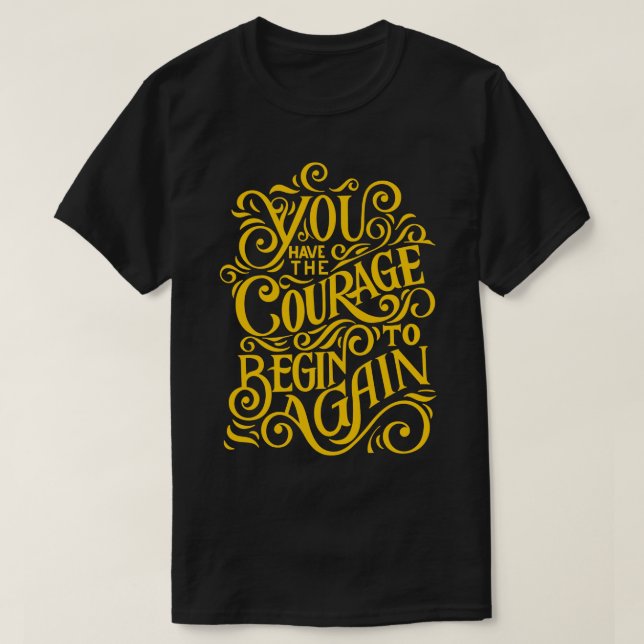 Motiveringstiden för Positivity Courage typography T Shirt (Design framsida)
