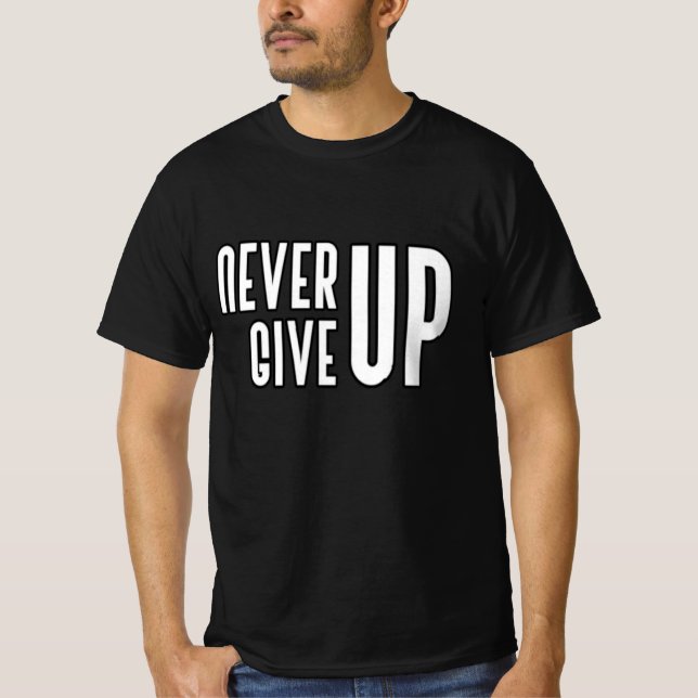 Motiveringsutkast för "Aldrig Ge Up" T Shirt (Framsida)