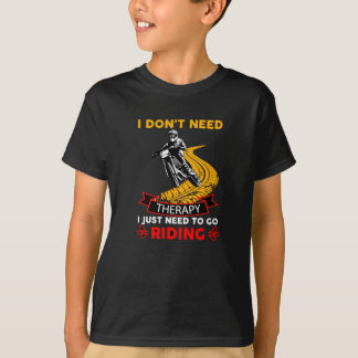 Motocross Bike Rider behöver inte behandling bara T Shirt