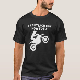 Motocross Biker Dirt Bike Motorcykel kan lära dig T Shirt