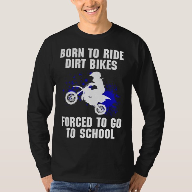 Motocross Forced to go to School Dirt Bike T Shirt (Framsida)