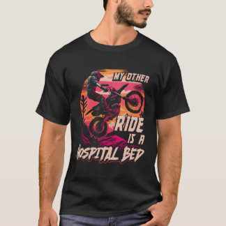 Motocross Injury Quote Dirt Bike T Shirt
