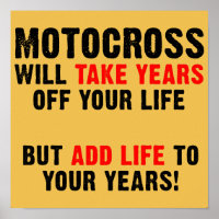 Motocross Life to your Years Dirt Bike Poster Sign