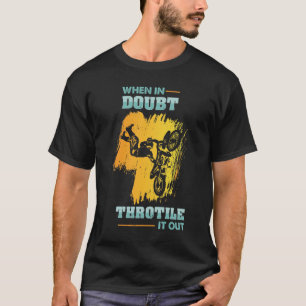 Motocross när i tvivelgasspjäll det ut t shirt