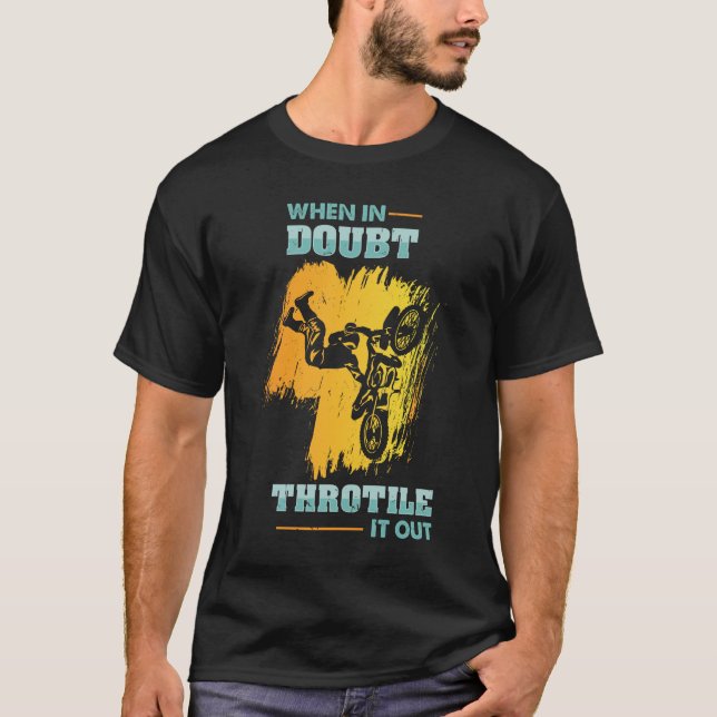 Motocross när i tvivelgasspjäll det ut t shirt (Framsida)
