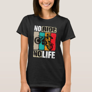 Motocross No Ride No Life Motocross Maskin Motocr T Shirt