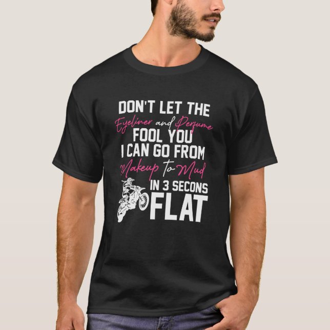 Motocross Woman Låt inte Eyeliner och Parfym T Shirt (Framsida)