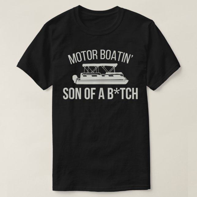 Motor Boatin Son till en btch-funny Boat Camping A T Shirt (Design framsida)