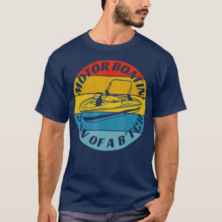 Motorboatin Son till en BTch Funny Motorboating T Shirt