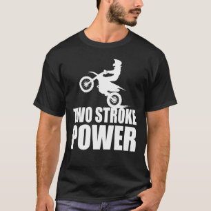 Motorcross Two Stroke Power Dirtcycle Rider T Shirt