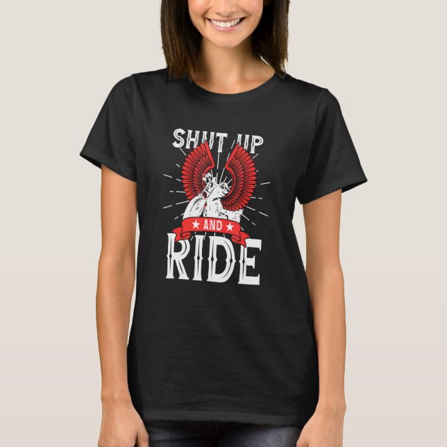 Motorcycle Biker  Shut up and Ride T Shirt (Framsida)