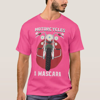 Motorcycles And Mascara Funny Motorbike Rider Wome T Shirt