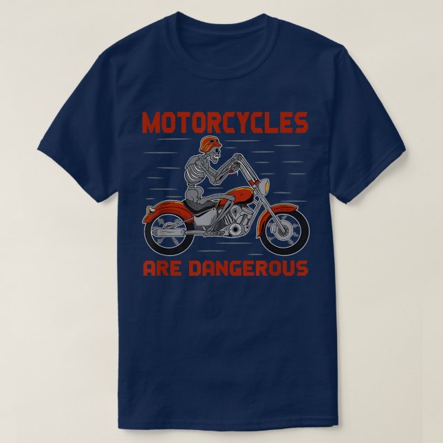 Motorcycles Are Dangerous Biker Riding Halloween S T Shirt (Design framsida)