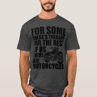 Motorcykel för vissa finns terapi b t shirt