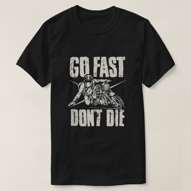 Motorcykel Gå snabbt och dö inte T Shirt (Design framsida)