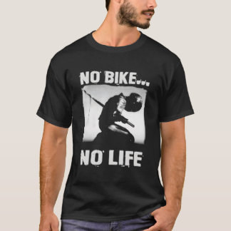Motorcyklar Älskare och Biker utan bike No Life (p T Shirt