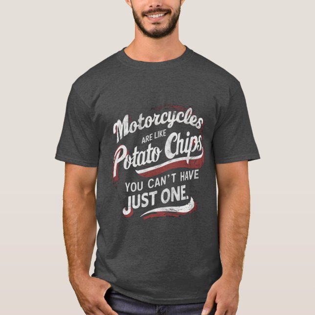 Motorcyklar är som Potato Chip - Lustiga biker T Shirt (Framsida)