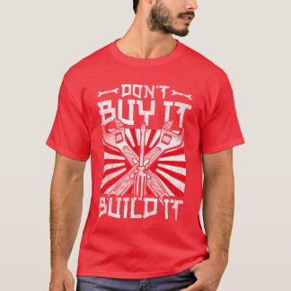 Motorsport Caruning Dont Buy It Build It gift T Shirt