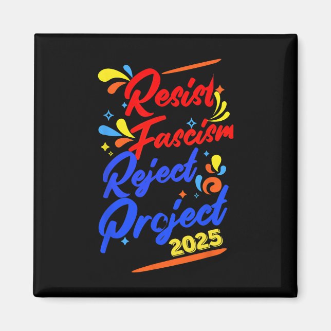 Motstå fascismen Förkasta Projekt 2025 1 Magnet (Framsidan)
