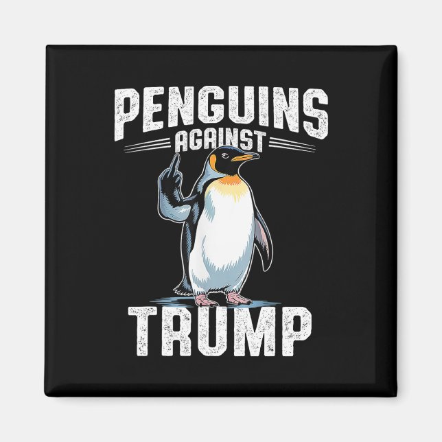 Motstå Pingviner Mot Trump - Gör Pingvin Skatt F Magnet (Framsidan)