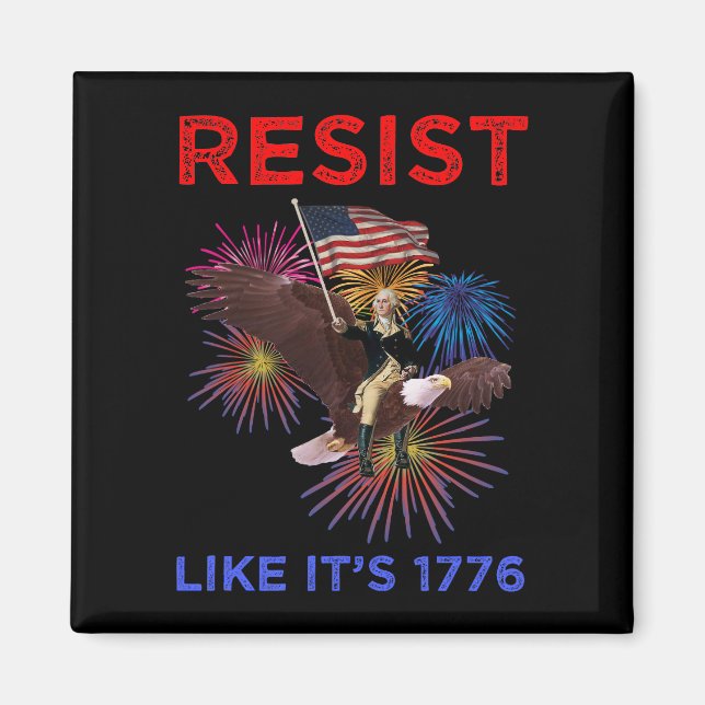 Motstå som om det är 1776 magnet (Framsidan)
