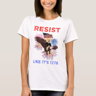 Motstå som om det är 1776 t shirt