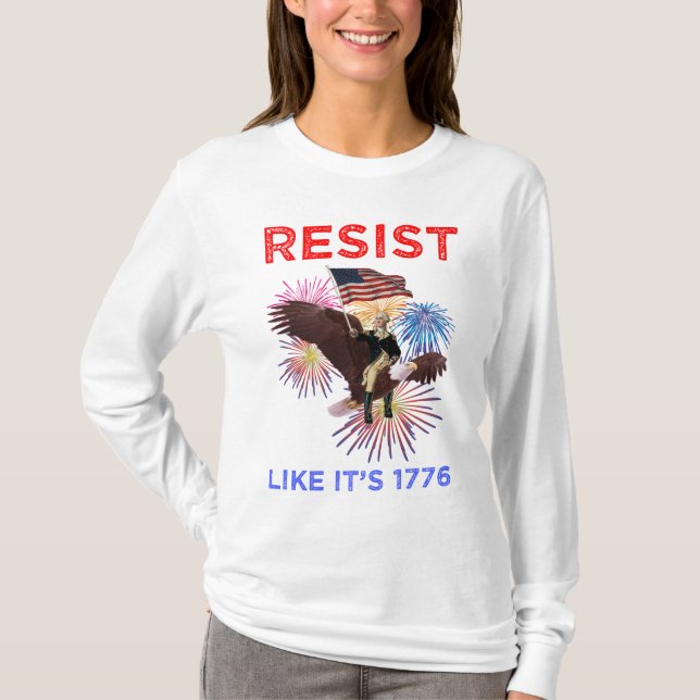 Motstå som om det är 1776 t shirt (Framsida)