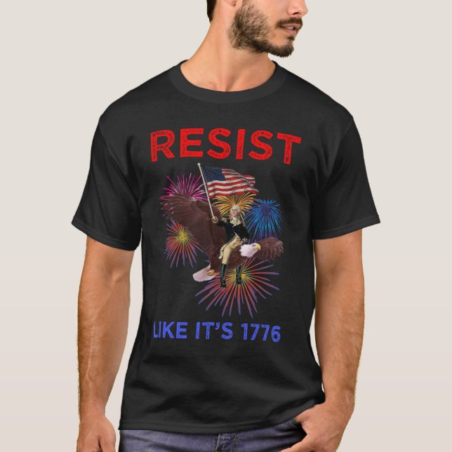 Motstå som om det är 1776 t shirt (Framsida)