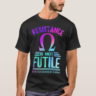 Motstånd är inte förgäves, dess spänning dividerad t shirt