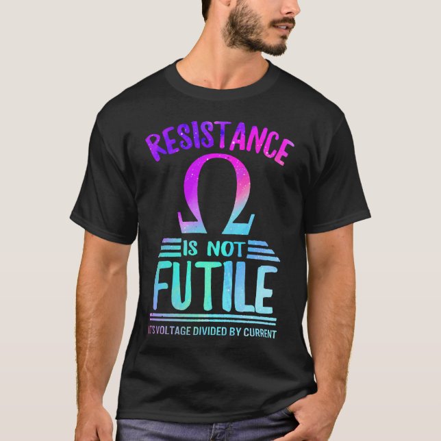Motstånd är inte förgäves, dess spänning dividerad t shirt (Framsida)