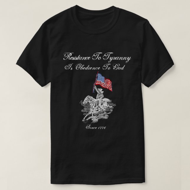 Motstånd till Tyranny är Obedience till guden T-shirt (Design framsida)