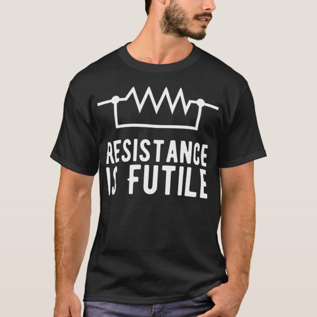 Motståndet är Futile, roligt motstånd T Shirt (Framsida)