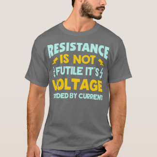 Motståndet är inte en felfri OHMS-lag. T Shirt