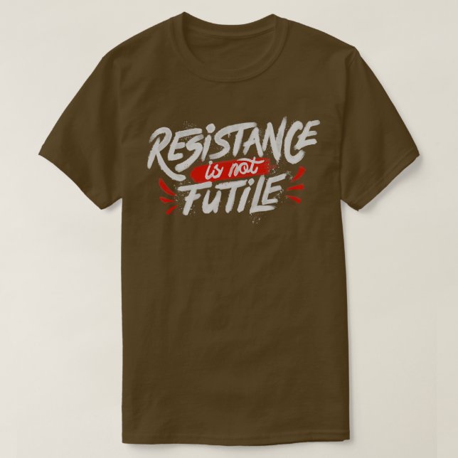 Motståndet är inte färdigt t shirt (Design framsida)