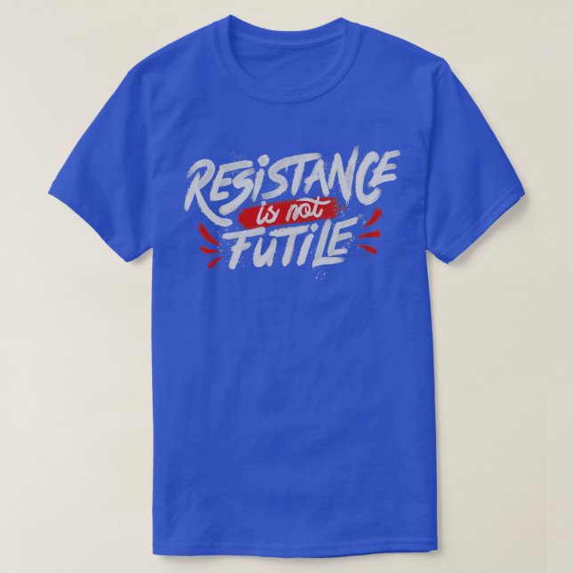 Motståndet är inte färdigt t shirt (Design framsida)