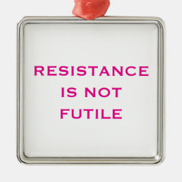 Motståndet är INTE Futile Julgransprydnad Metall