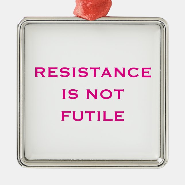 Motståndet är INTE Futile Julgransprydnad Metall (Framsidan)