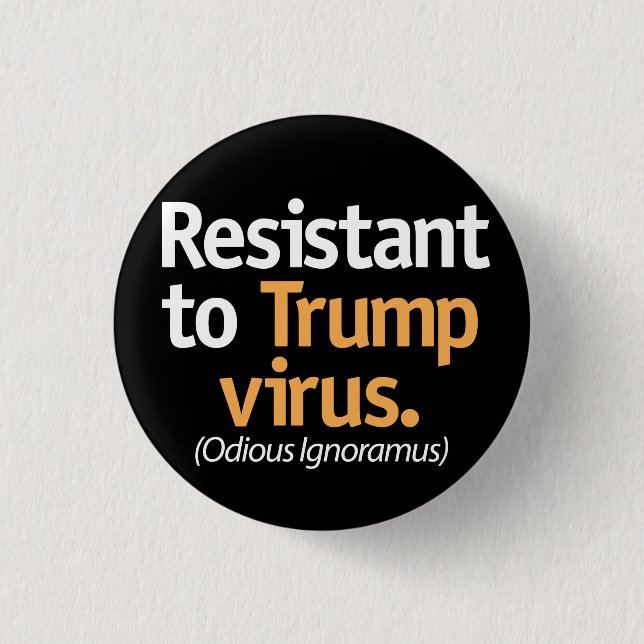 Motståndskraftig mot Trump-viruset. Knapp (Framsida)
